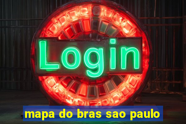 mapa do bras sao paulo
